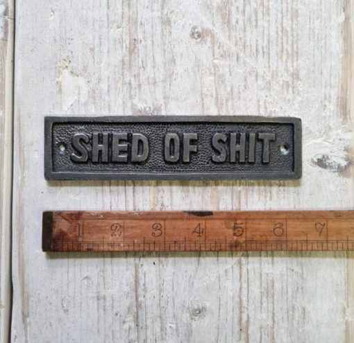 Plaque SHED OF SHIT Ant iron 163mm x 42mm