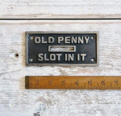 Plaque OLD PENNY SLOT IN IT Cast Antique Iron 65 x 140mm